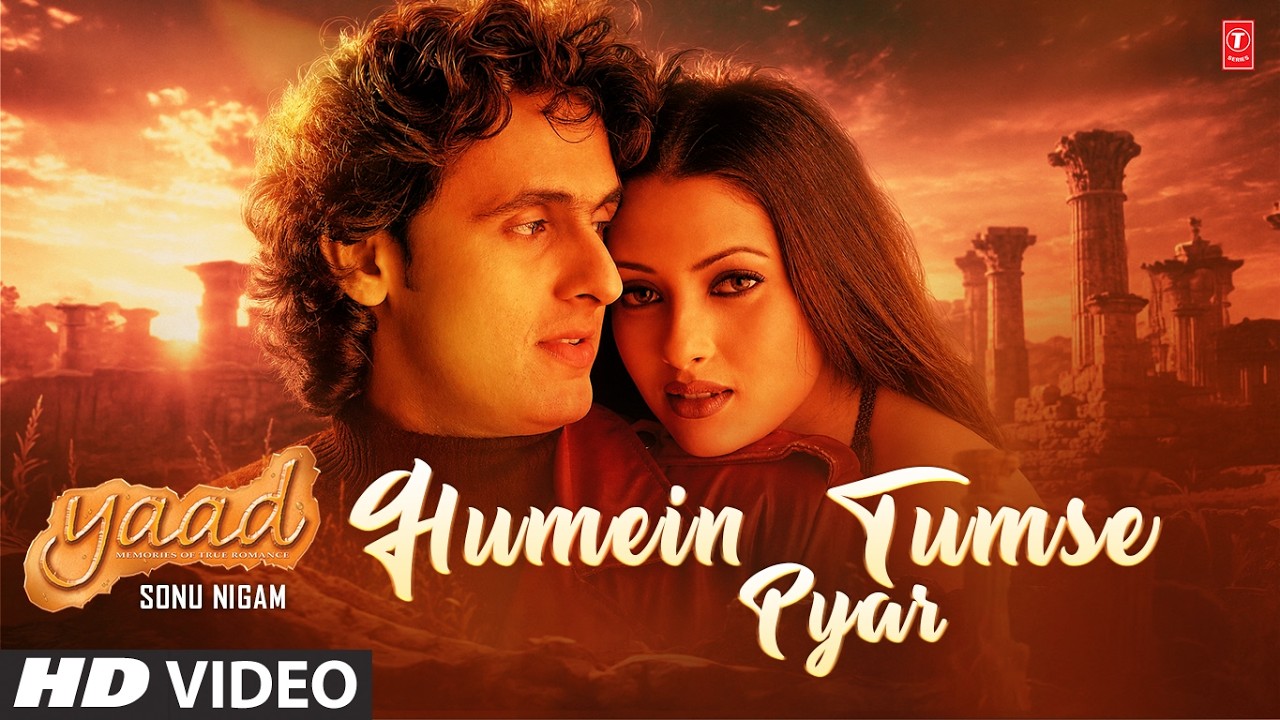 Humein Tumse Pyar (Song): Sonu Nigam | Yaad | Kuchh Hua | Mere Siva | Ravi Pawar | B.K.N.