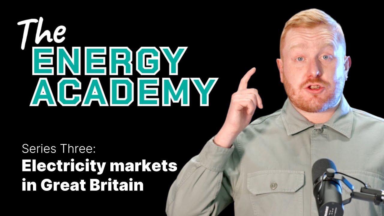Electricity Markets in Great Britain - The Energy Academy (Series Three)
