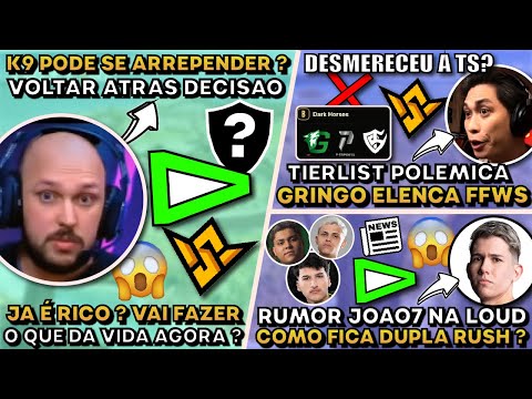 RUMORES JOAO7 NA LOUD? K9 PODE SE ARREPENDER ? GRINGO ELENCA TIERLIST MUNDIAL!