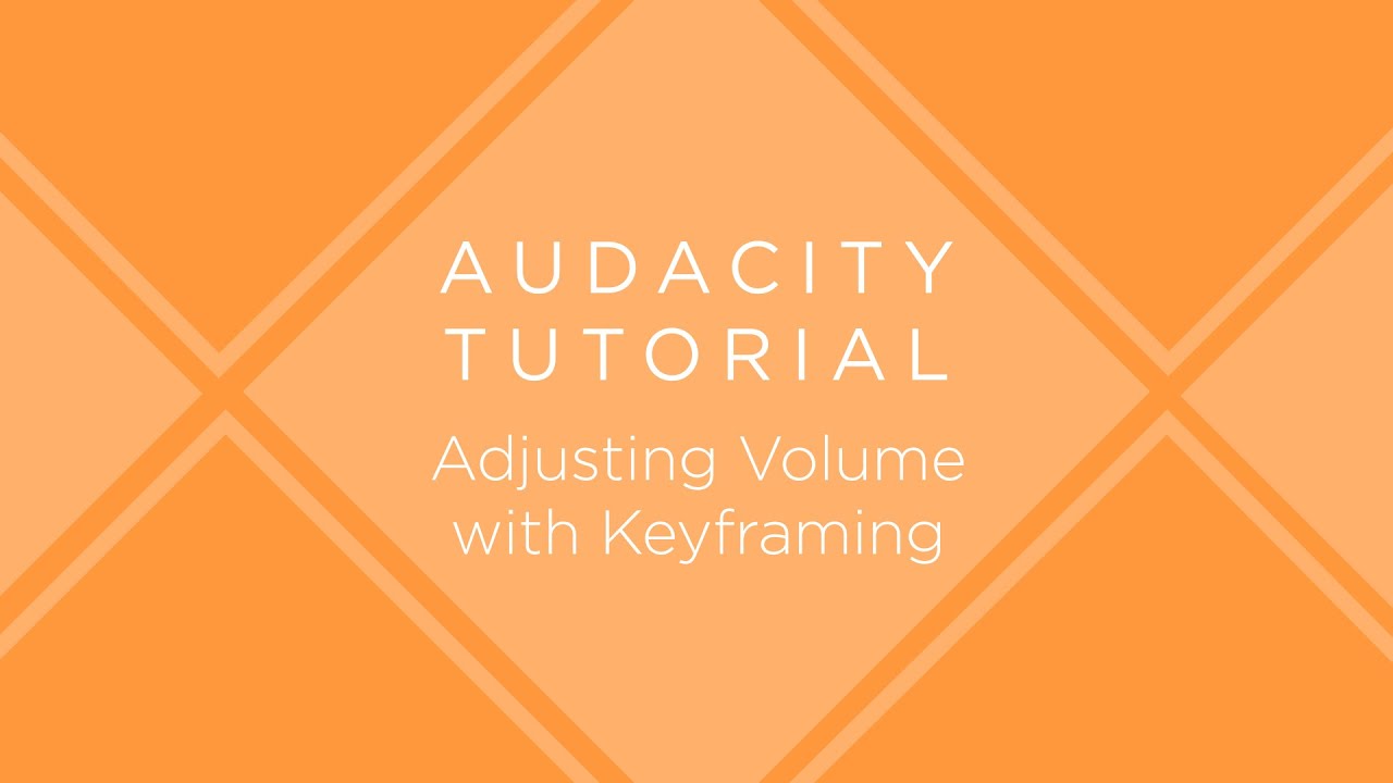 Audacity Tutorial: Adjusting Volume with Keyframing