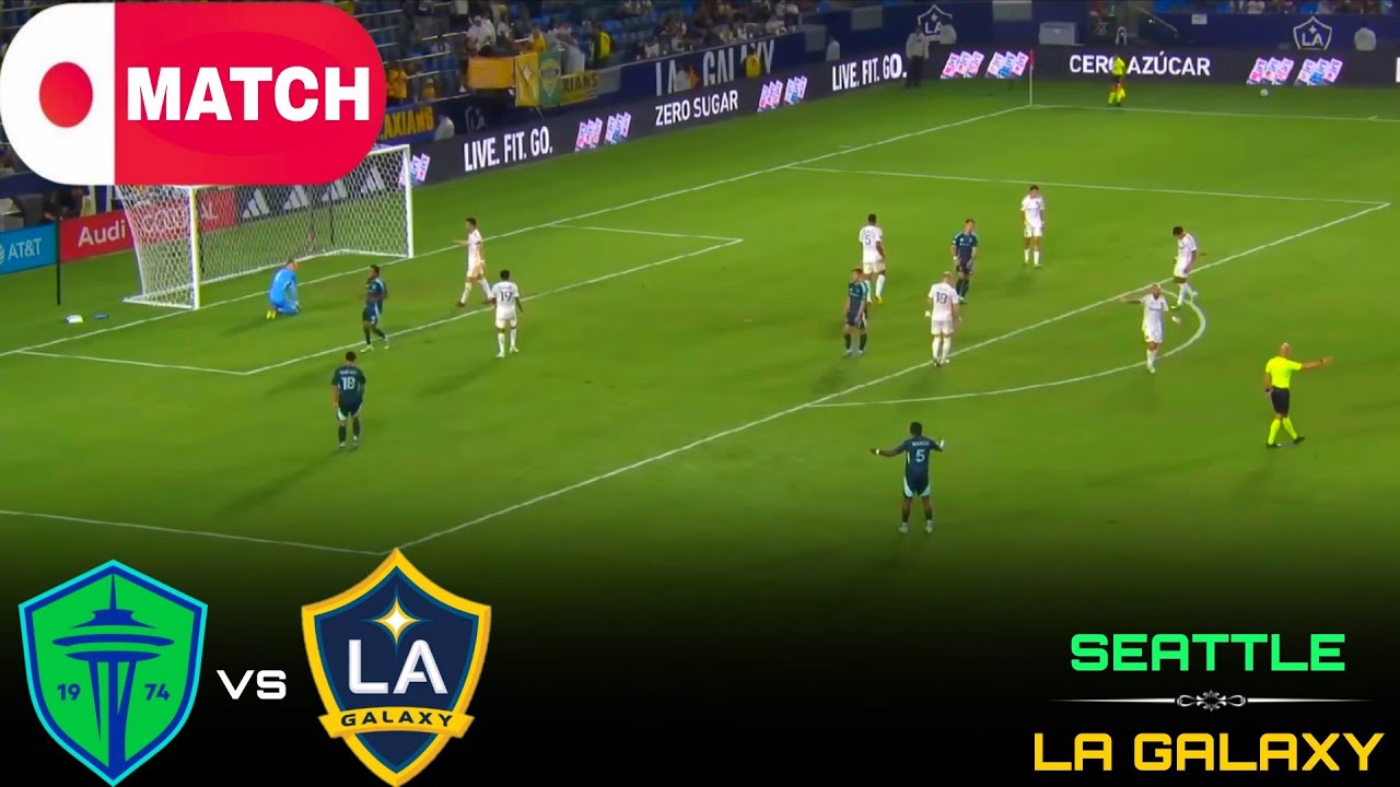 LIVE : Seattle Sounders vs LA Galaxy Live Stream / MLS League Match - 2025