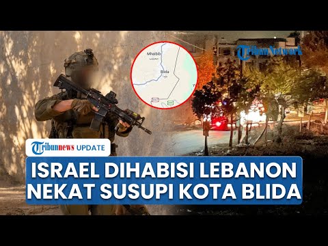 Pasukan Israel Dilumat Militer Elit Lebanon, Nekat Menyusup ke Kota Blida Selatan dan Bunuh Warga