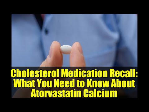 Cholesterol Medication Recall: What You Need to Know About Atorvastatin Calcium