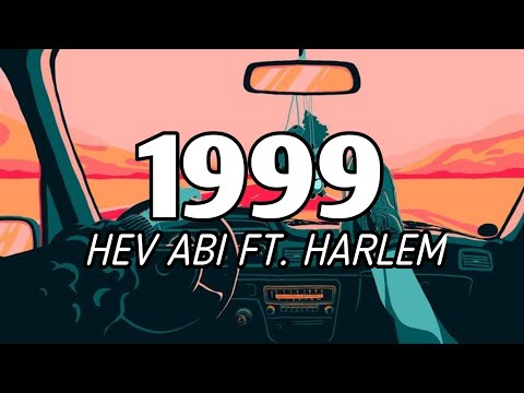 HEV ABI - 1999 FT. HARLEM (LYRICS)