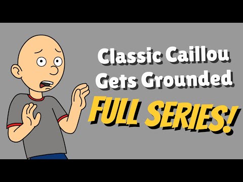 Classic Caillou Gets Grounded - Full Series