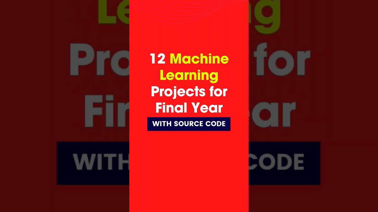 12 Top 12 Exciting Machine Learning Projects for Final Year CSE Students 🚀