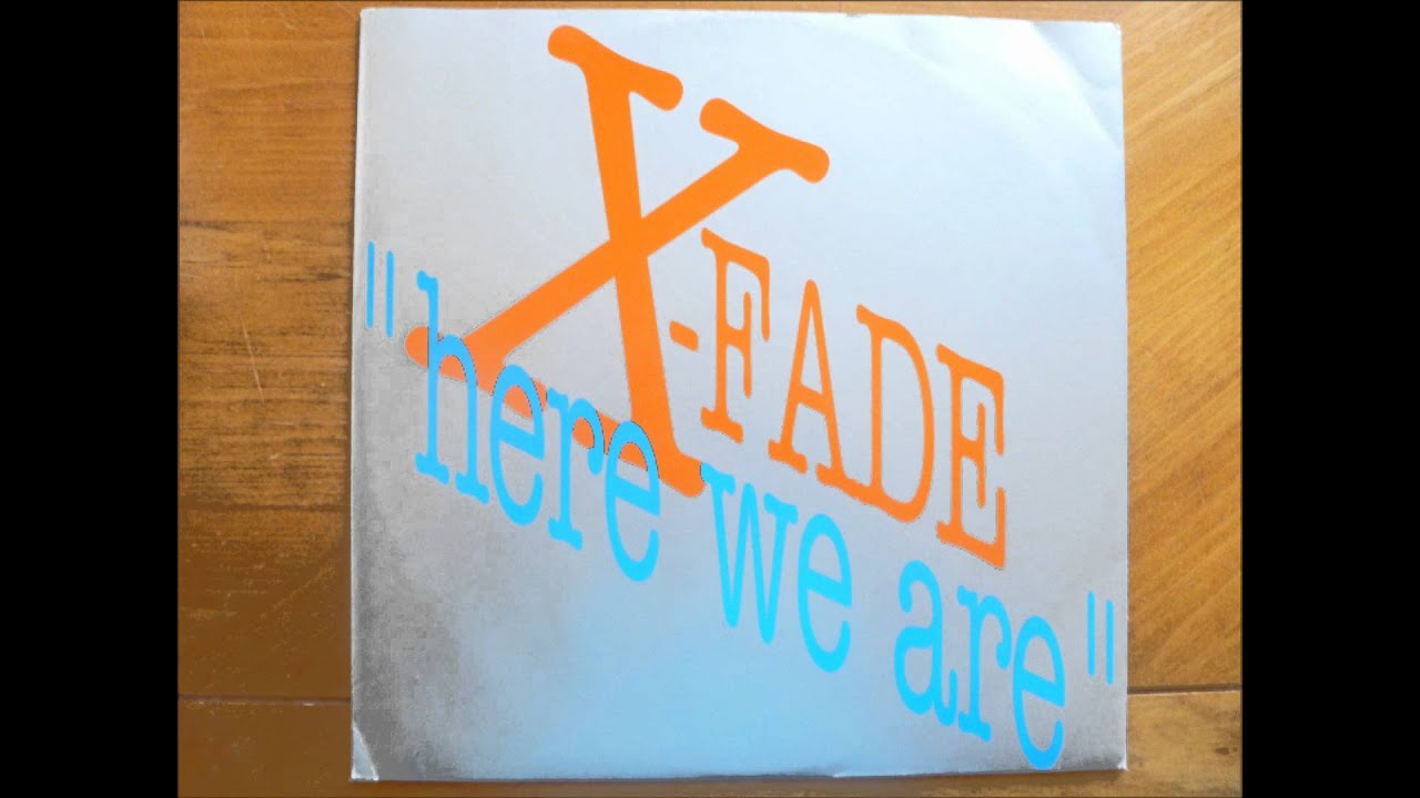 X-Fade - Here We Are (Extended Mix) 1994 ๐ฎ๐น