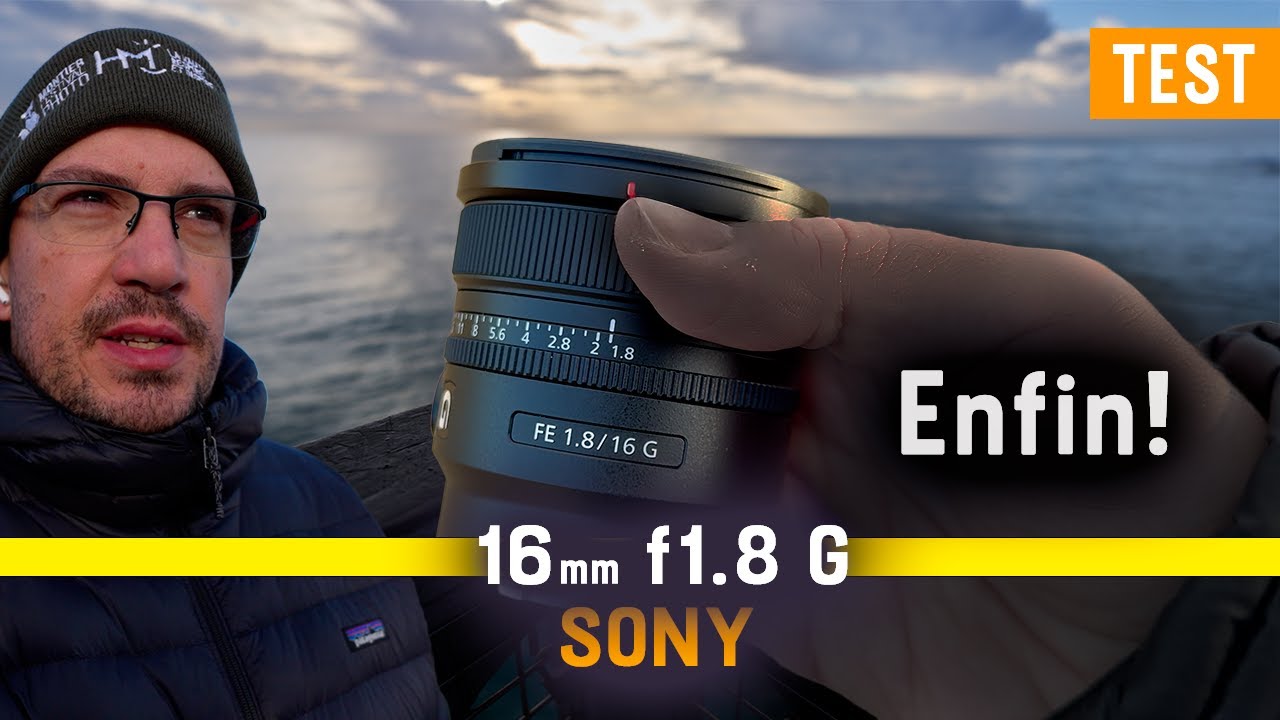 test Sony 16mm f1.8 G : Ultra Grand-Angle Compact & Abordable