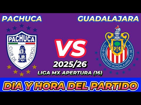 PACHUCA VS CHIVAS GUADALAJARA CUANDO JUEGAN FECHA HORARIO DÍA Y HORA EN VARIOS PAÍSES