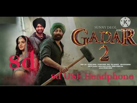 Gadar 2 8D Song | Sunny Deol 🎶