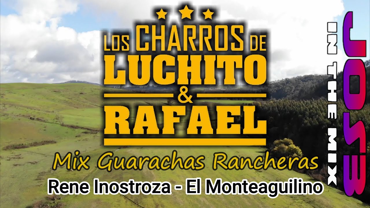 Mix Los Charros De Luchito y Rafael x JOS3 (Guarachas Rancheras)