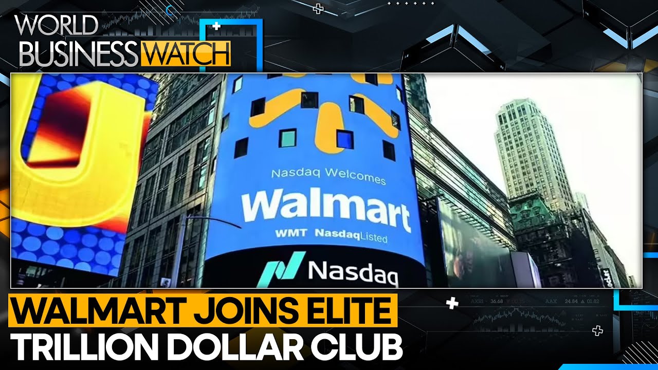 Walmart Hits $1 Trillion Market Cap Milestone | WORLD BUSINESS WATCH