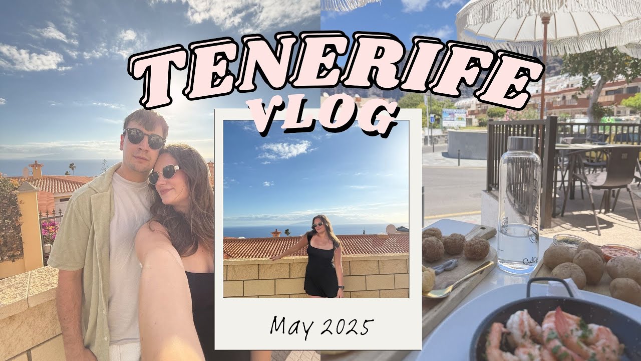Tenerife Travel Vlog 🇪🇸 | May 2025 ✈️