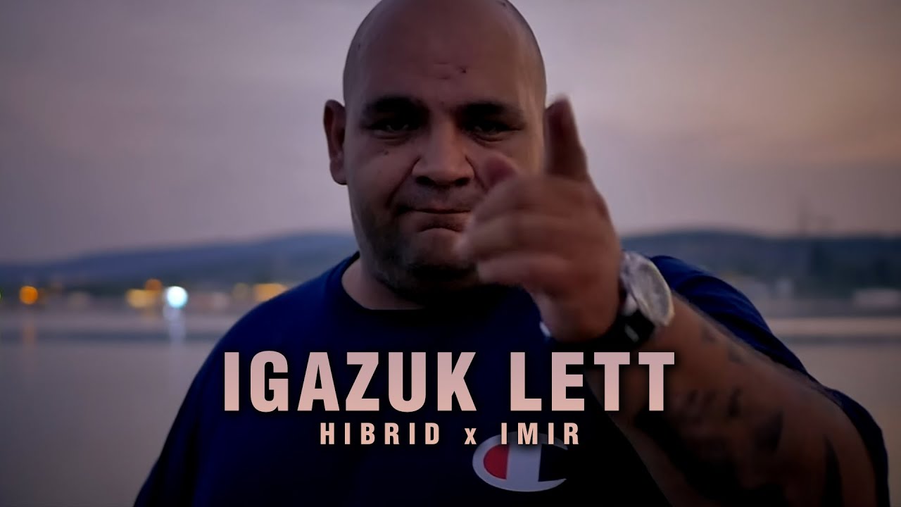 HIBRID x IMIR - IGAZUK LETT (Official Music Video)