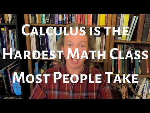 Calculus is the Hardest Math Class People Take