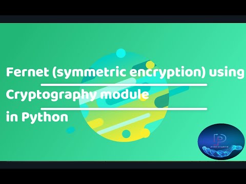 Fernet (symmetric encryption) using Cryptography module in Python