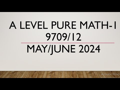 AS & A Level Pure Mathematics Paper 1 9709/12 May/June 2024
