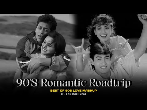 90s Monsoon Romantic Roadtrip Mashup | 90s Hits Hindi Songs | 90s Love Songs | Best Of 90s love