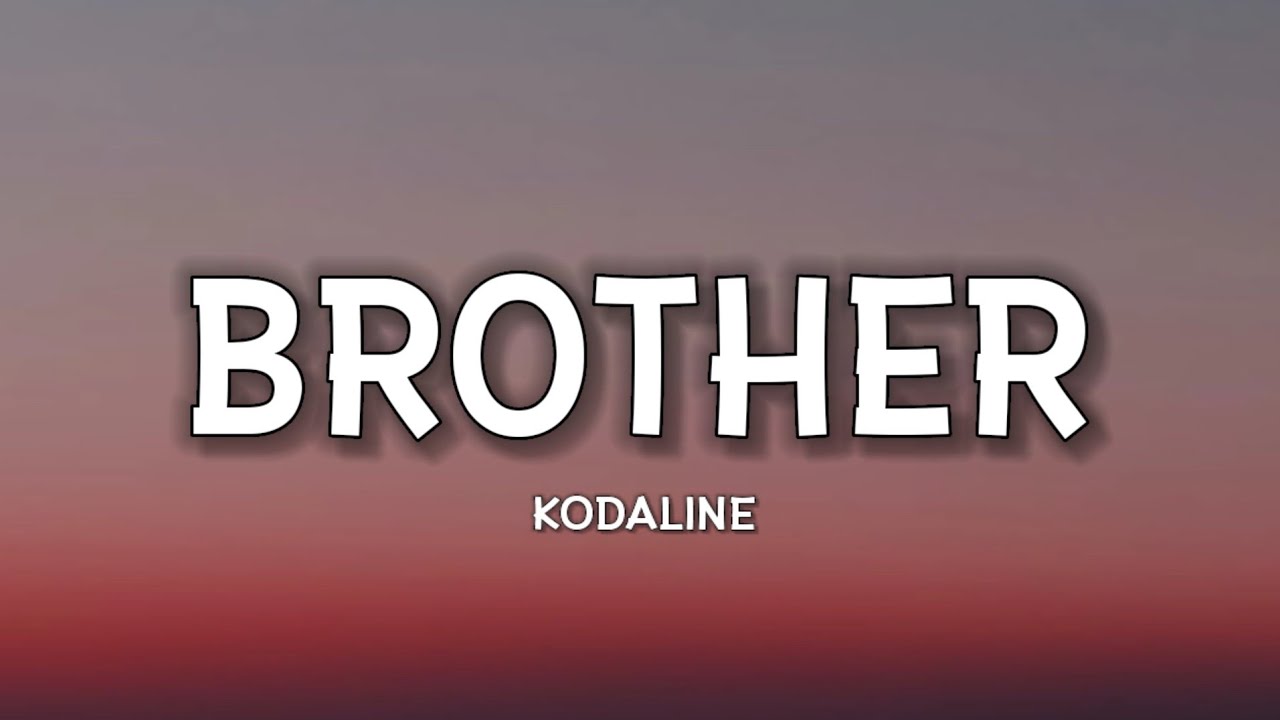 Kodaline - Brother (Lyrics) | Deep Connection Beyond Tattoos