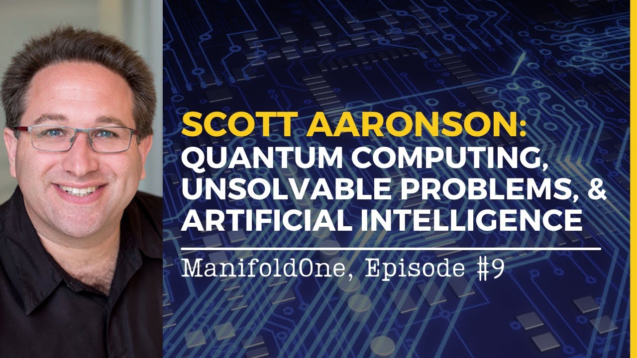 Scott Aaronson on Quantum Computing, Unsolvable Problems & AI π