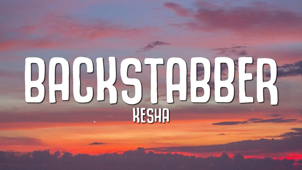 Kesha - Backstabber 🎶 Lyrics & TikTok Hit | Official Song