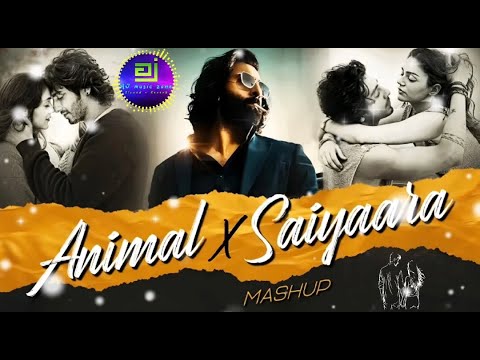 Saiyaara X Animal | Heartfelt Mashup 2025 | Arijit Singh x Faheem Abdullah | AJ Music Zone