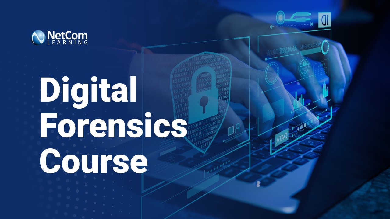 Digital Forensics Course for Beginners | NetCom Learning
