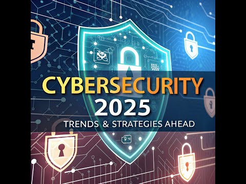 🔒 Cybersecurity Trends for 2025: Strategies, Challenges, and the Future 🔒