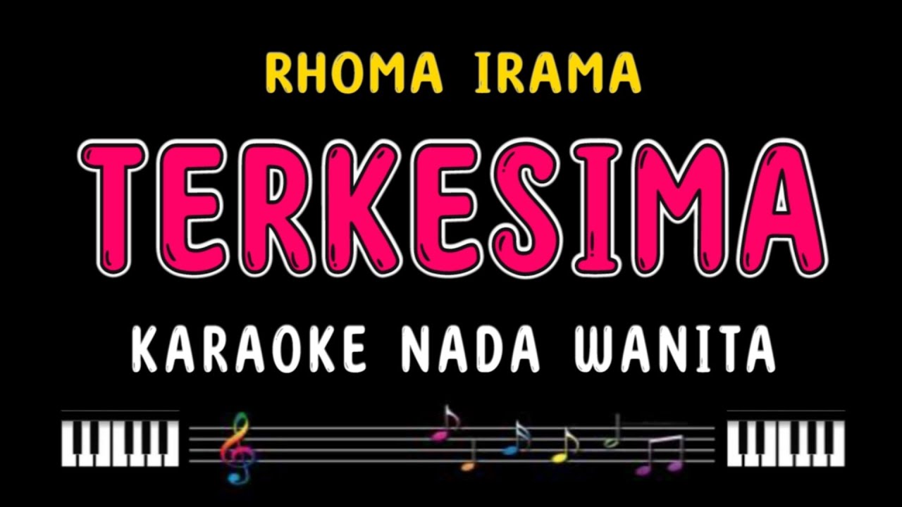 TERKESIMA - Karaoke Nada Wanita [RHOMA IRAMA]