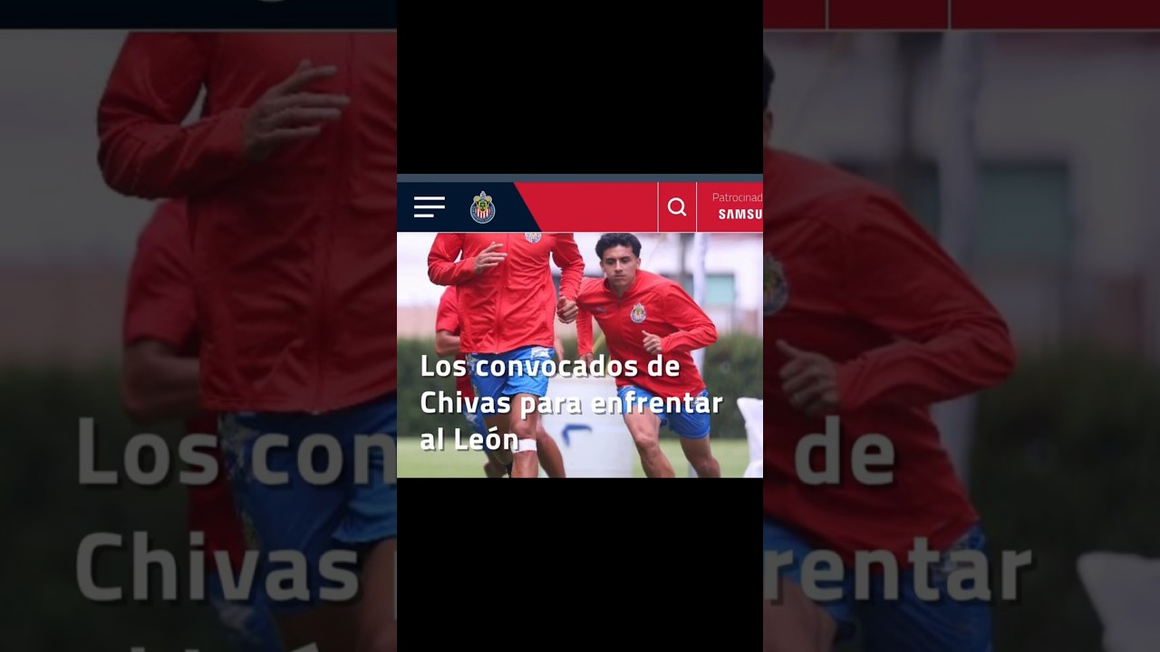 Chivas Convoca para Partido contra León ⚽