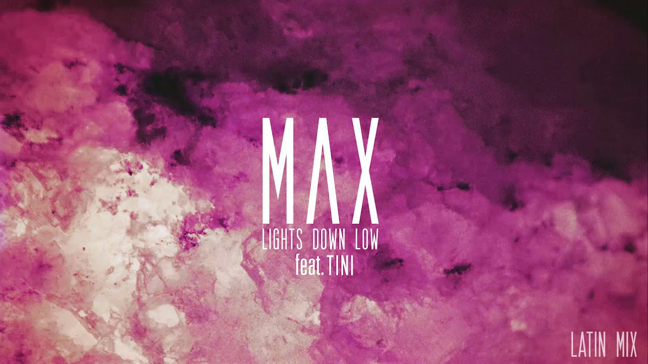 Lights Down Low - MAX ft. Tini (Latin Mix) 🎶