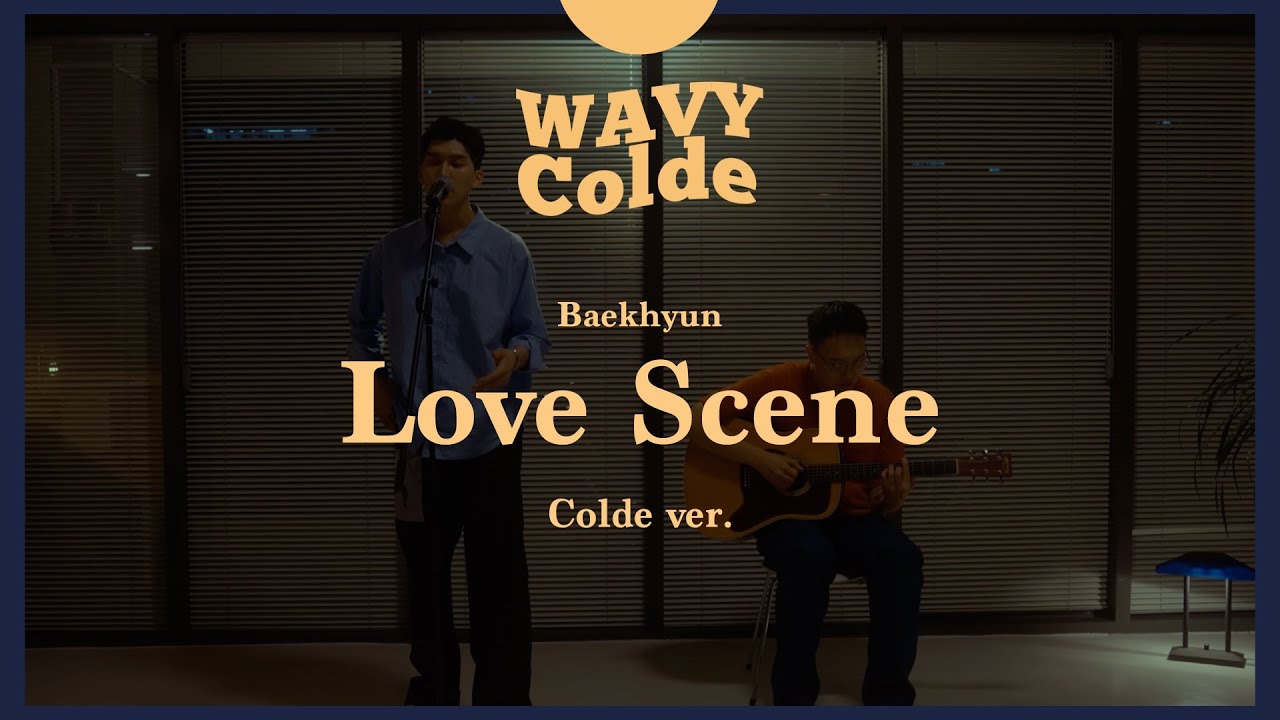 Baekhyun - Love Scene (Colde Cover) 🎶