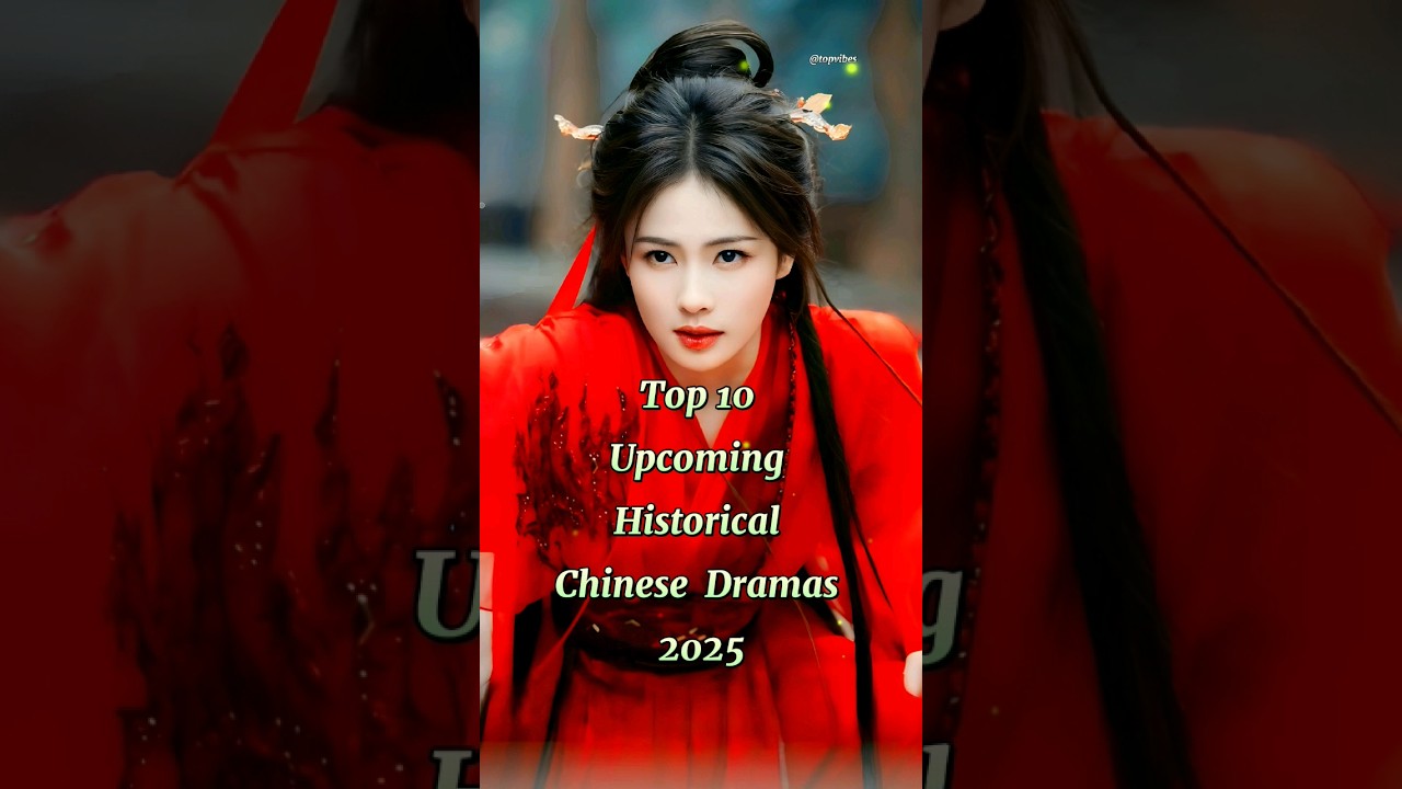 Top 10 Chinese Historical Dramas to Watch in 2025 ๐ซ