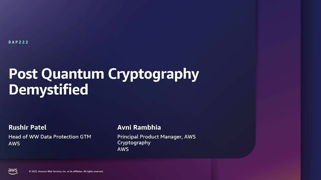 AWS re:Inforce 2025: Simplifying Post-Quantum Cryptography for Future Security 🔐