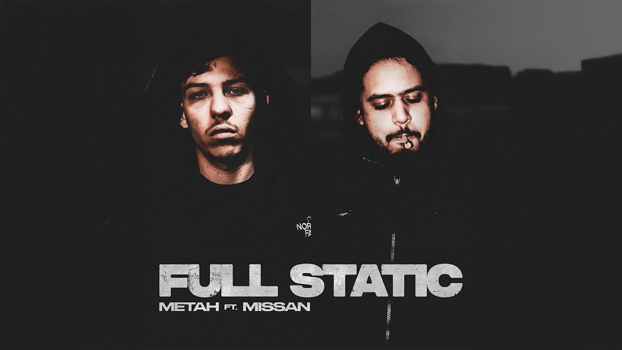 Metah - Full Static ft. Missan 🎶