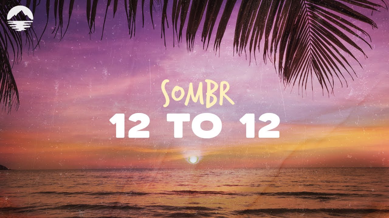 Sombr - 12 to 12 | Lyrics 🎶