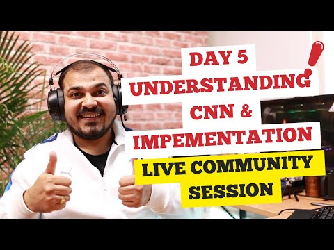 Day 5: Understanding CNN & Implementation | Live Deep Learning Community Session
