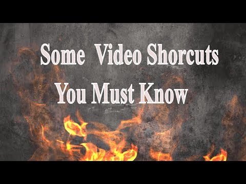 Interesting Video Shortcuts you Must Know!!!