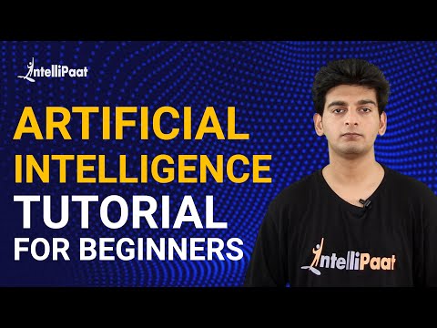 Artificial Intelligence Tutorial | AI Tutorial For Beginners | Intellipaat