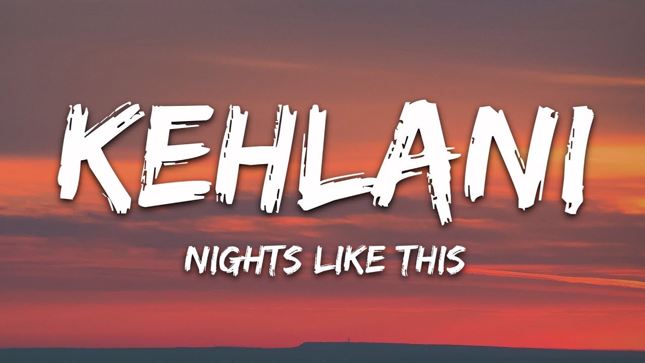 Kehlani & Ty Dolla $ign - Nights Like This (Lyrics) ๐ถ | Download & Stream Now