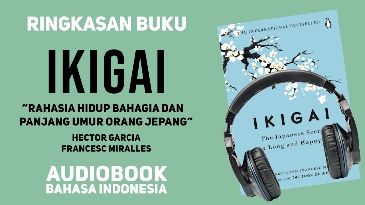 IKIGAI: Rahasia Hidup Bahagia & Panjang Umur