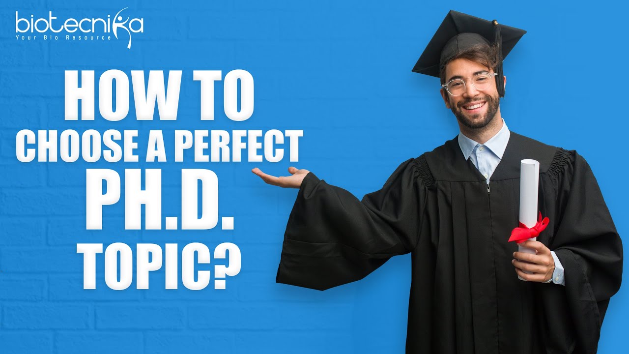 How to Choose A Perfect PhD Research Topic?