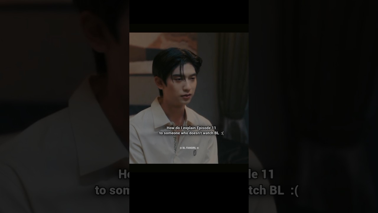 You Know 😭 #BL #EP11 #Shorts