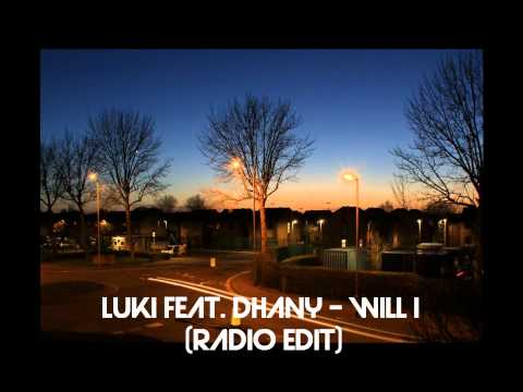 Luki feat. Dhany - Will I (Official Radio Edit)
