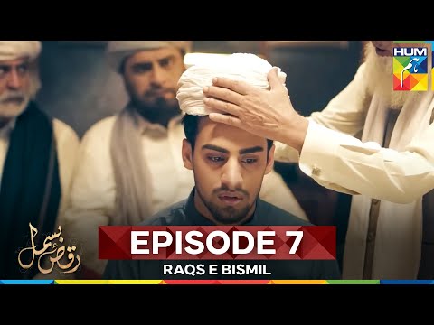 Raqs e Bismil Episode 7