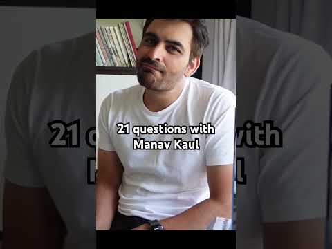 Manav Kaul answers questions about his acting, writing, life and more!