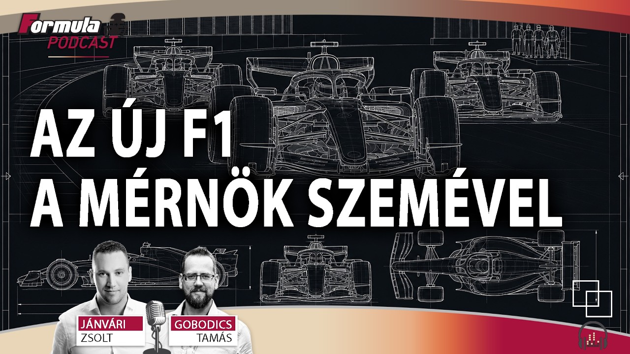 Podcast: Az új F1 a mérnök szemével