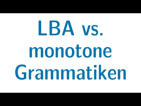 Berechenbarkeit #46 - Äquivalenz von monotonen Grammatiken und LBA