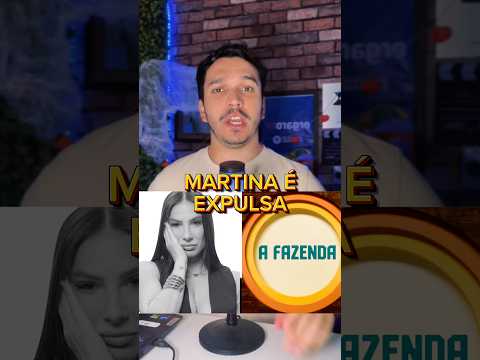 🚨URGENTE! Martina é expulsa de A Fazenda 17