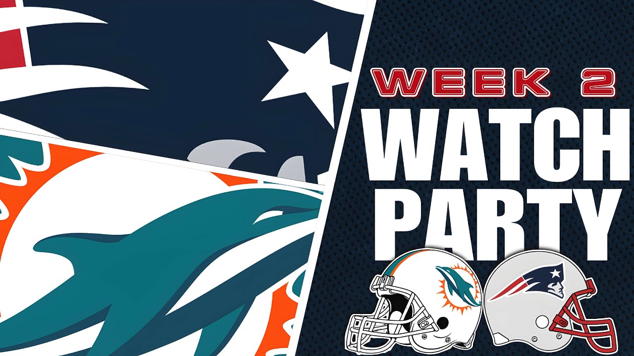 Patriots vs Dolphins Week 2 Live Watch Party 🏈